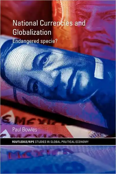 National Currencies and Globalization: Endangered Specie? Free Delivery
