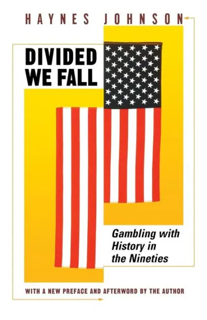 Divided We Fall: Gambling with History in the Nineties Exclusive