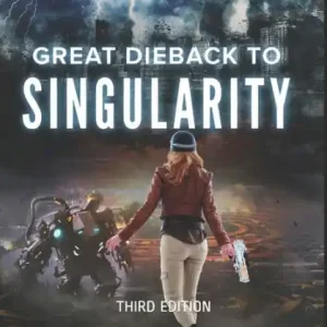Great Dieback to Singularity Authentic