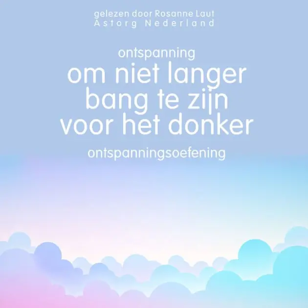 Ontspanning om niet langer bang te zijn voor het donker: Ontspanningsoefening: Wellness Essentiële New Arrival