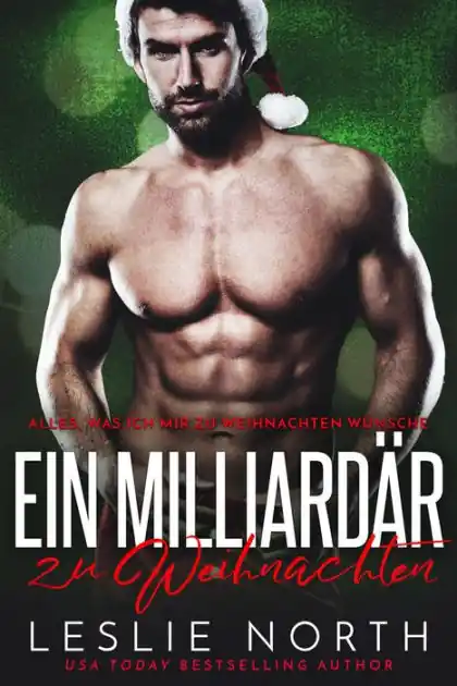 Modern Ein Milliardär zu Weihnachten (Alles, was ich mir zu Weihnachten wünsche, #3)
