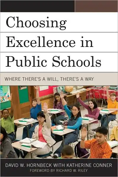Choosing Excellence in Public Schools: Where There's a Will, There's a Way Get Yours