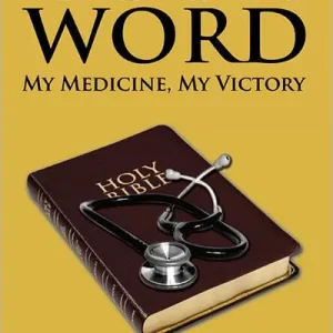 Your Word; My Medicine, My Victory Top Rated