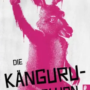 Last Chance Die Känguru-Rebellion: Der fünfte Band der Känguru-Reihe