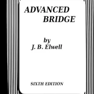 Advanced Bridge, The Higher Principles Of The Game Analysed And Explained: and Their Application Illustrated, By Hands Taken From Actual Play Wholesale