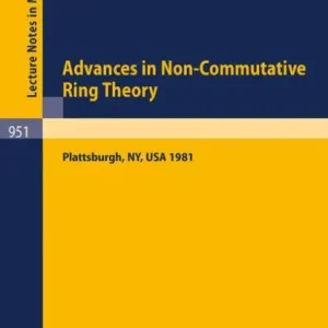 Advances in Non-Commutative Ring Theory: Proceedings of the Twelfth George H. Hudson Symposium, Held at Plattsburgh, U.S.A., April 23-25, 1981 Crafted