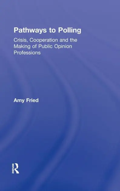 Pathways to Polling: Crisis, Cooperation and the Making of Public Opinion Professions Fast Shipping