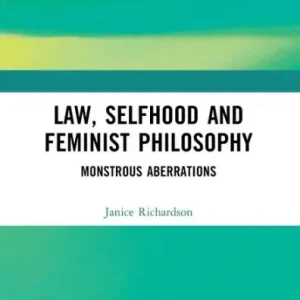 Clearance Law, Selfhood and Feminist Philosophy: Monstrous Aberrations