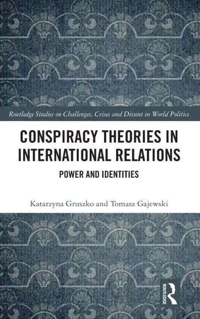 Conspiracy Theories in International Relations: Power and Identities Next Day Delivery
