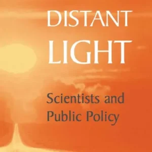 Grab Now A Distant Light: Scientists and Public Policy