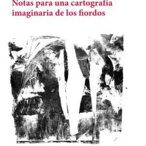 Top Rated Notas para una cartografía imaginaria de los fiordos
