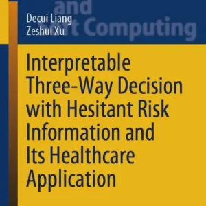 Fan Favorite Interpretable Three-Way Decision with Hesitant Risk Information and Its Healthcare Application