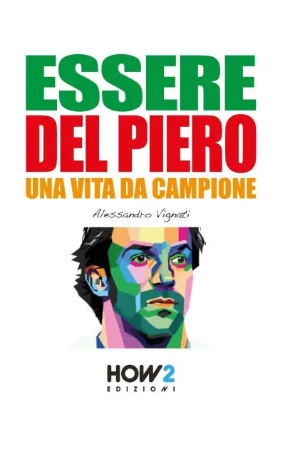 Essere del Piero: Una Vita da Campione Shop Now