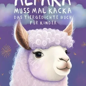 Deal Ein Alpaka muss mal Kacka: Das Tiergedichte Buch für Kinder