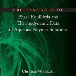 Money Back Guarantee CRC Handbook of Phase Equilibria and Thermodynamic Data of Aqueous Polymer Solutions
