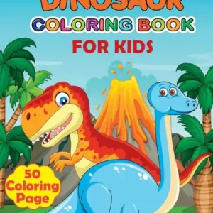 Dinosaur Coloring Book for Kids: Amazing Dinosaur Coloring Book for Boys, Girls, Toddlers, Preschoolers Ages 4-8 Must Have