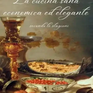 Save Now La cucina sana, economica ed elegante secondo le stagioni
