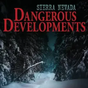 Sierra Nevada Dangerous Developments High Quality