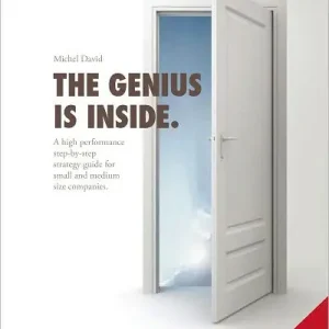 The Genius is Inside.: A high performance step-by-step strategy guide for small and medium size companies. One Day Deal