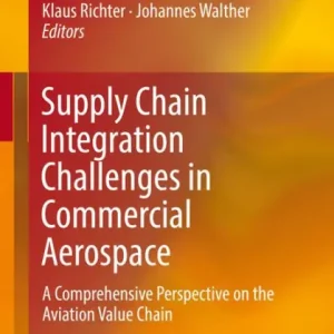 Supply Chain Integration Challenges in Commercial Aerospace: A Comprehensive Perspective on the Aviation Value Chain Flash Sale