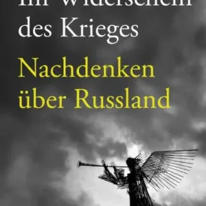 Special Offer Im Widerschein des Krieges: Nachdenken über Russland