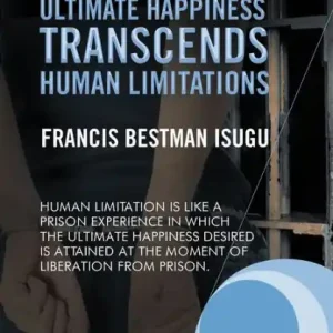 Why Ultimate Happiness Transcends Human Limitations Genuine