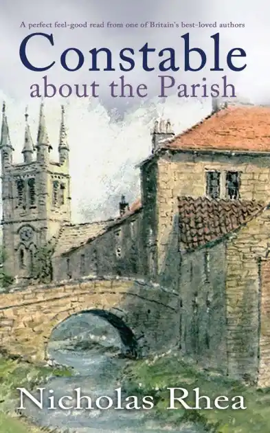 Don’t Miss Out CONSTABLE ABOUT THE PARISH a perfect feel-good read from one of Britain's best-loved authors