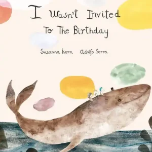 I Wasn´t Invited to the Birthday Limited Offer