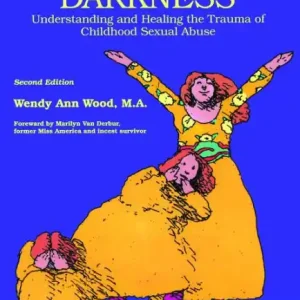Editor’s Pick Triumph Over Darkness: Understanding and Healing the Trauma of Childhood Sexual Abuse