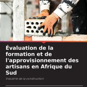 Authentic ï¿½valuation de la formation et de l'approvisionnement des artisans en Afrique du Sud