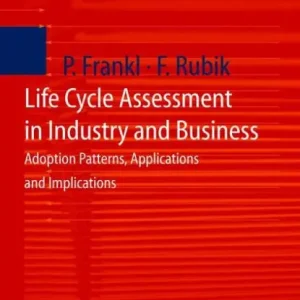 Hassle-Free Returns Life Cycle Assessment in Industry and Business: Adoption Patterns, Applications and Implications