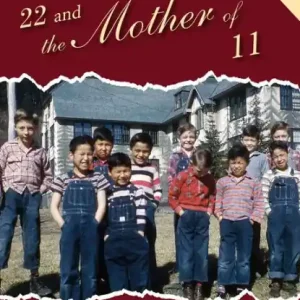 Certified 22 and the Mother of 11 Book 2: An Alaska Frontier Instant Mother's Story