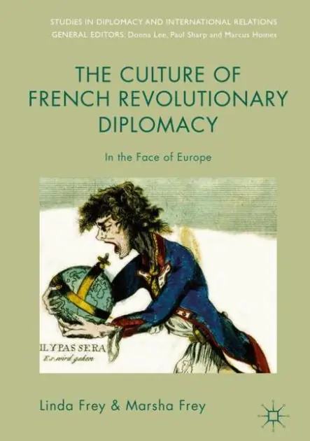 New Release The Culture of French Revolutionary Diplomacy: In the Face of Europe