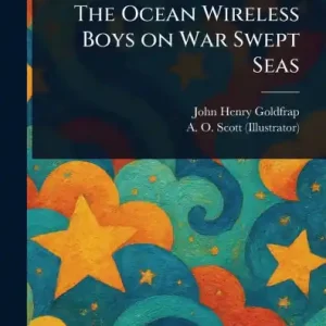 The Ocean Wireless Boys on War Swept Seas Time-Limited