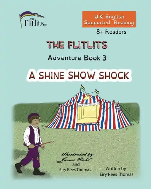 Hot Picks THE FLITLITS, Adventure Book 3, A SHINE SHOW SHOCK, 8+Readers, U.K. English, Supported Reading: Read, Laugh and Learn