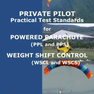 Secure Checkout Private Pilot Practical Test Standards Practical Test Standards for Powered Parachute (PPL and PPS) Weight Shift Control (WSCL and WSCS)