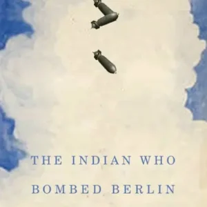 Special Discount The Indian Who Bombed Berlin: and Other Stories