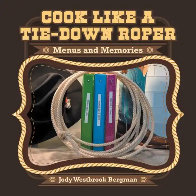 Cook Like a Tie-Down Roper: Menus and Memories Top Pick