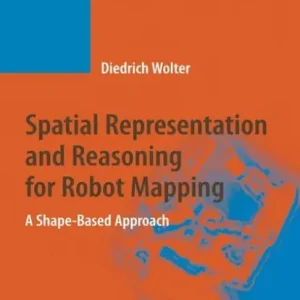 Spatial Representation and Reasoning for Robot Mapping: A Shape-Based Approach Popular