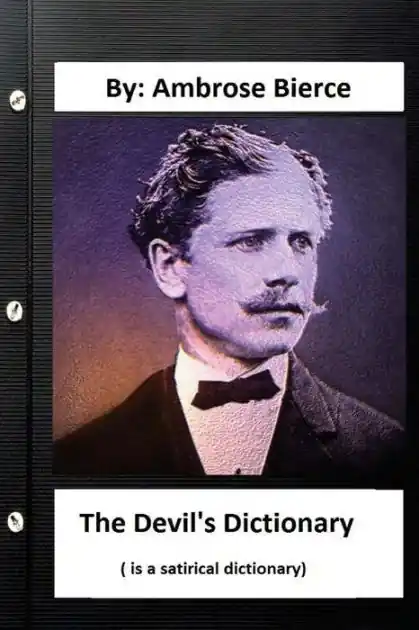 Limited Offer The Devil's Dictionary. ( is a satirical dictionary) By: Ambrose Bierce