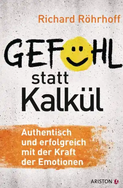 Gefühl statt Kalkül: Authentisch und erfolgreich mit der Kraft der Emotionen No Minimum Order