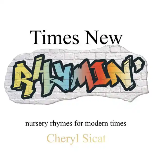 Times New Rhymin': nursery rhymes for modern times Certified