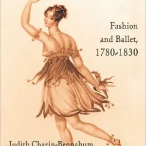The Lure of Perfection: Fashion and Ballet, 1780-1830 Direct From Factory