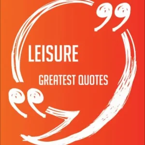 Holiday Sale Leisure Greatest Quotes - Quick, Short, Medium Or Long Quotes. Find The Perfect Leisure Quotations For All Occasions - Spicing Up Letters, Speeches, And Everyday Conversations.