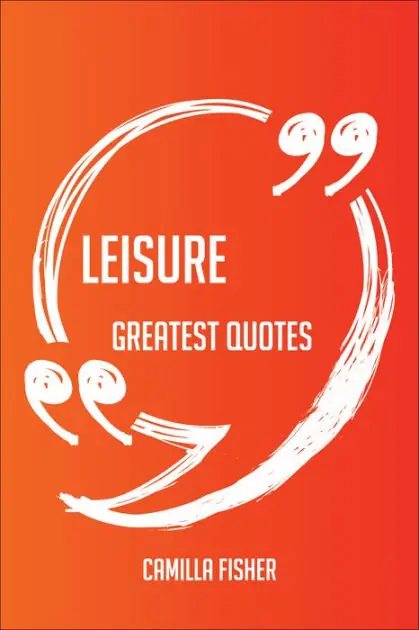 Holiday Sale Leisure Greatest Quotes - Quick, Short, Medium Or Long Quotes. Find The Perfect Leisure Quotations For All Occasions - Spicing Up Letters, Speeches, And Everyday Conversations.