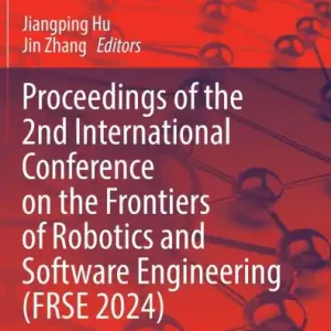 Proceedings of the 2nd International Conference on the Frontiers of Robotics and Software Engineering (FRSE 2024): Volume 1 Express Delivery