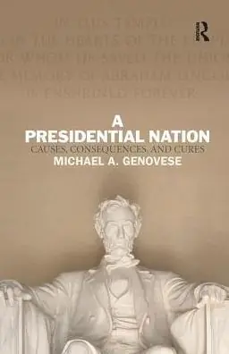 Luxury A Presidential Nation: Causes, Consequences, and Cures