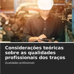 Best Choice Consideraï¿½ï¿½es teï¿½ricas sobre as qualidades profissionais dos traï¿½os