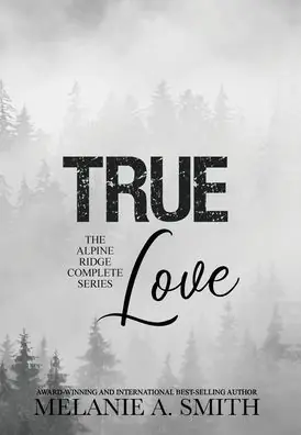 Genuine TRUE Love: The Alpine Ridge Complete Series