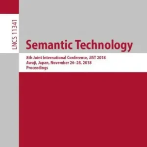 Semantic Technology: 8th Joint International Conference, JIST 2018, Awaji, Japan, November 26-28, 2018, Proceedings Latest